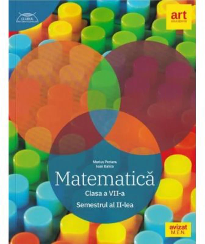 Clubul Matematicienilor. Culegere de Matematica pentru clasa a 7-a, semestrul 2 - Marius Perianu