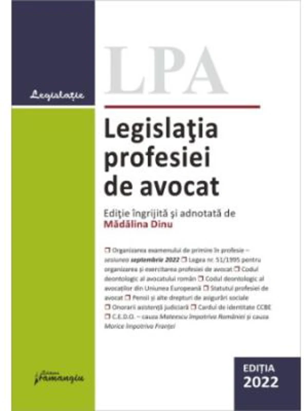 Legislatia profesiei de avocat. Editia 2022