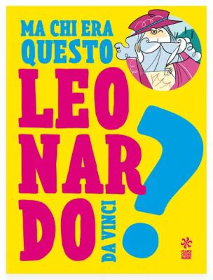 Cine a fost acest... Leonardo Da Vinci? - Franco Cosimo Panini