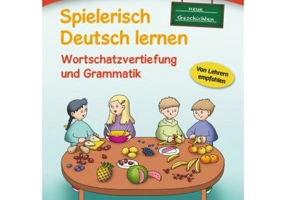 Spielerisch Deutsch lernen neue Geschichten Wortschatzvertiefung und Grammatik Lernstufe 3