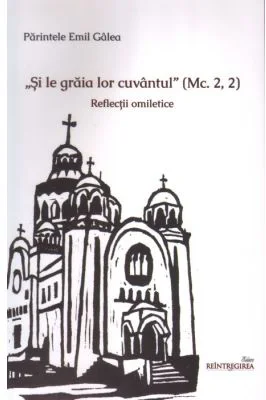 Si le graia lor cuvantul. Reflectii omiletice - Emil Galea