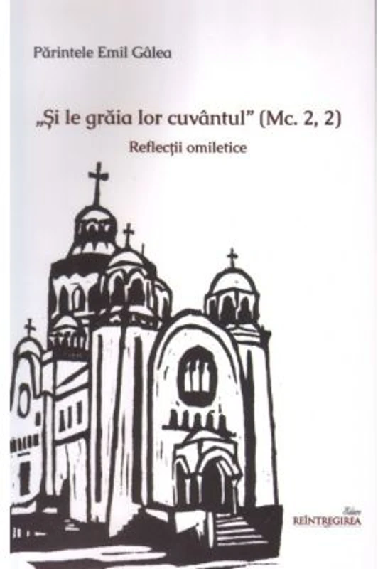 Si le graia lor cuvantul. Reflectii omiletice - Emil Galea