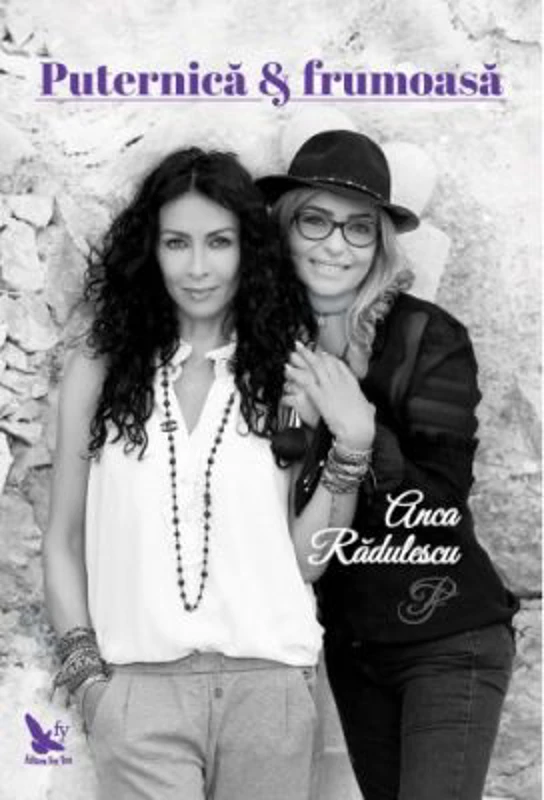 Puternica si frumoasa - Anca Radulescu