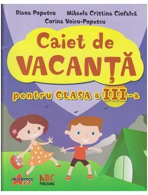 Caiet de vacanta pentru clasa a 3-a - Diana Popescu