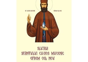 Slujba Sfantului Cuvios Mucenic Efrem cel Nou