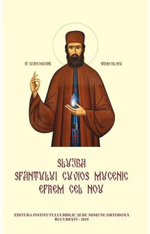 Slujba Sfantului Cuvios Mucenic Efrem cel Nou