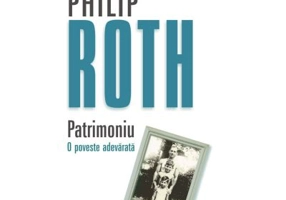 Patrimoniu. O poveste adevarata - Philip Roth