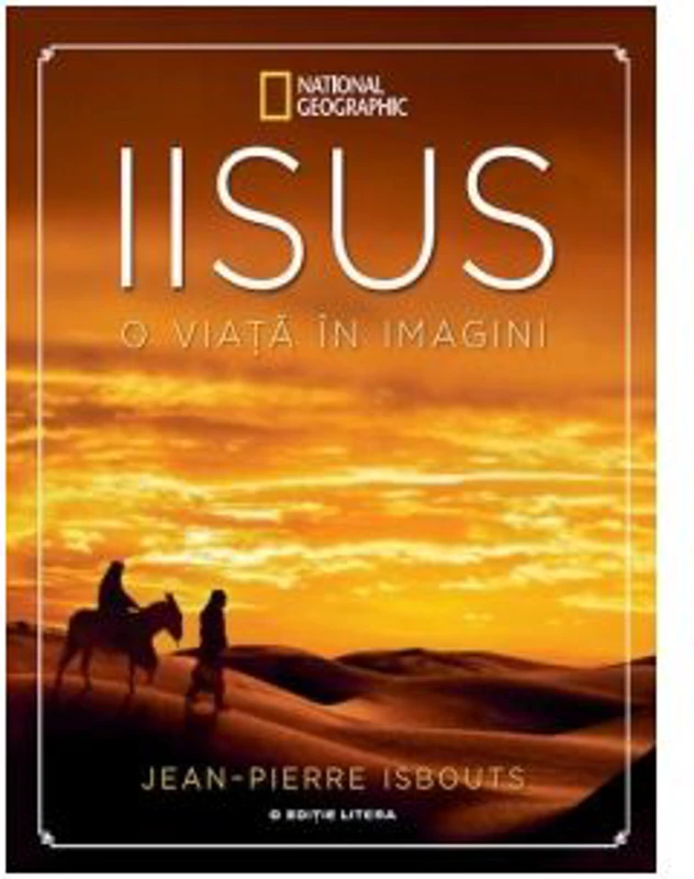 Iisus O viata in imagini - Jean Pierre Isbouts