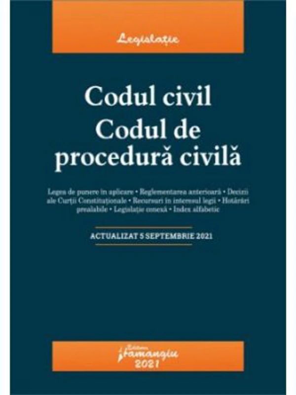 Codul civil. Codul de procedura civila. Actualizat la 5 septembrie 2021