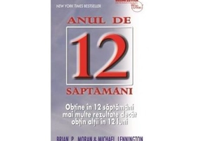 Anul de 12 saptamani. Obtine in 12 saptamani mai multe rezultate decat obtin altii in 12 luni