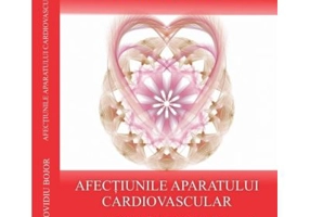 Afectiunile aparatului cardiovascular. Medicina integrativa si terapii holistice, coordonator Ovidiu Bojor