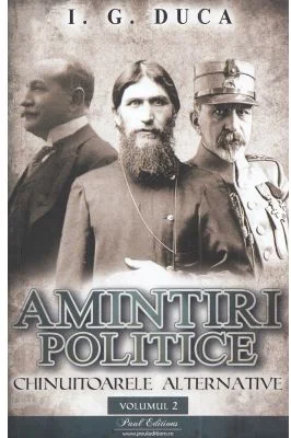Amintiri politice vol 2. Chinuitoarele alternative - I. G Duca