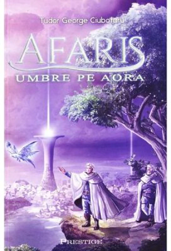 Afaris. Umbre pe Aora - Tudor George Ciubotaru