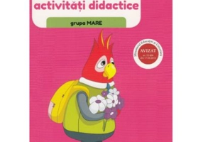 Activitati pentru prescolari. Jocuri si activitati didactice pentru grupa mare