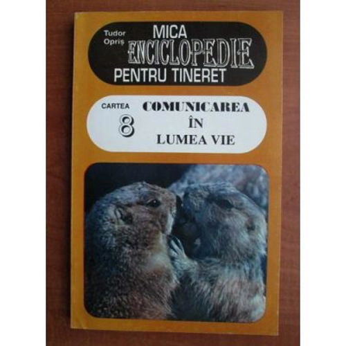 Mica enciclopedie pentru tineret, volumul 8. Comunicarea in lumea vie