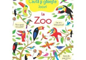 Cauta si gaseste. La Zoo (Usborne)