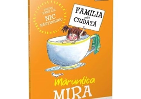Maruntica Mira. Familia mea ciudata - Laurence Anholt