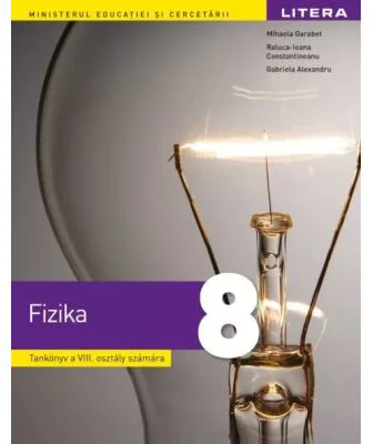 Fizica. Manual in limba maghiara. Clasa a 8-a - Mihaela Garabet