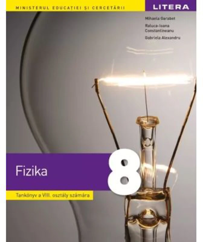 Fizica. Manual in limba maghiara. Clasa a 8-a - Mihaela Garabet