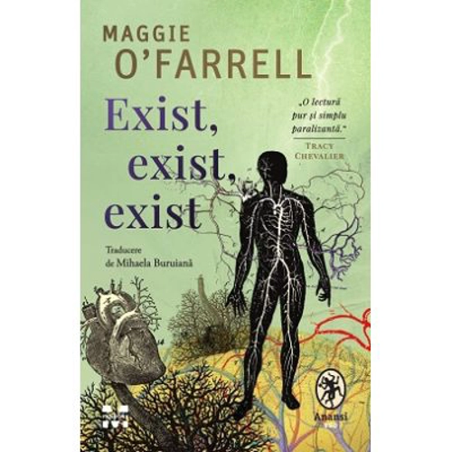 Exist, exist, exist! Saptesprezece atingeri ale mortii. Memorii - Maggie O’Farrell