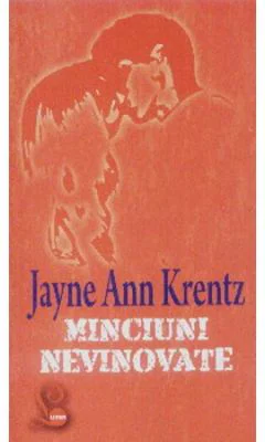 Minciuni nevinovate - Jayne Ann Krentz