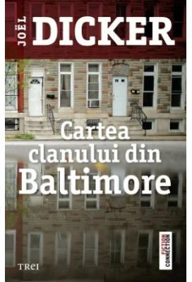 Cartea clanului din Baltimore - Joel Dicker. Traducere de Doru Mares