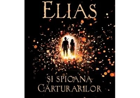 Elias si spioana Carturarilor I. Focul din cenusa. Editie cartonata