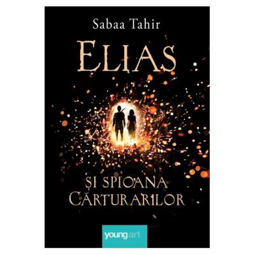 Elias si spioana Carturarilor I. Focul din cenusa. Editie cartonata