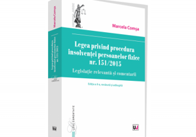 Legea privind procedura insolventei persoanelor fizice nr. 151/2015. Legislatie relevanta si comentarii - Marcela Comsa