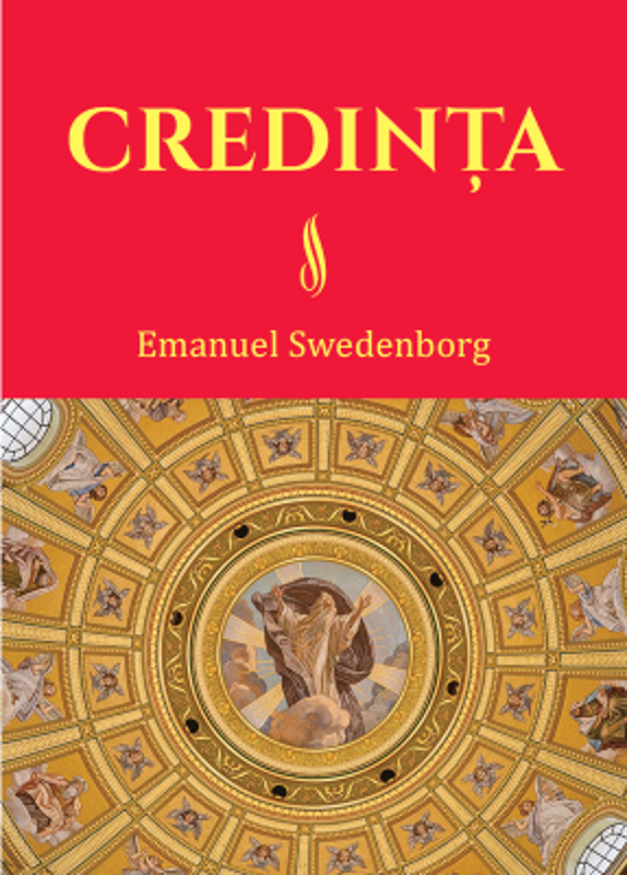 Credinta. Doctrina Noului Ierusalim despre Credinta - Emanuel Swedenborg