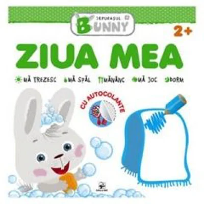 Ziua mea. Iepurasul Bunny. 2+ (carte de activitati)