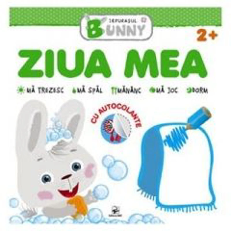 Ziua mea. Iepurasul Bunny. 2+ (carte de activitati)