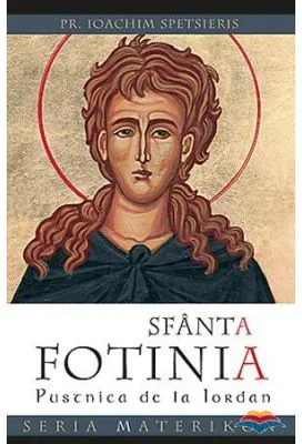 Sfanta Fotinia de la Iordan - pr. Ioachim Spetsieris