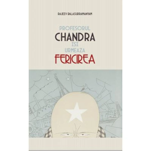 Profesorul Chandra isi urmeaza fericirea - Rajeev Balasubramanyam