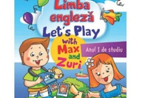 Limba engleza. Anul 1 de studiu. Let’s Play with Max and Zuri - A. Budisteanu, I. Grama