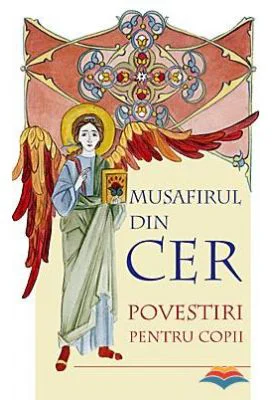 Musafirul din cer. Povestiri pentru copii