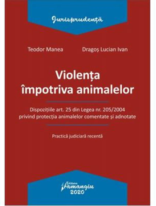 Violenta impotriva animalelor - Teodor Manea, Dragos Lucian Ivan