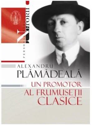 Alexandru Plamadeala, un promotor al frumusetii clasice - Vasile Malanetchi