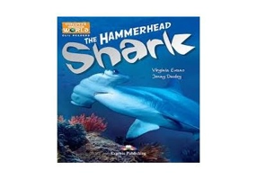 Literatura CLIL The Hammerhead Shark cu Cartea Profesorului pe MULTI-ROM - Jenny Dooley
