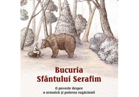 Bucuria Sfantului Serafim. O poveste despre o ursoaica si puterea rugaciunii - Georgia Briggs