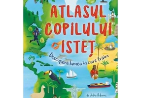 Atlasul copilului istet - Julia Adams