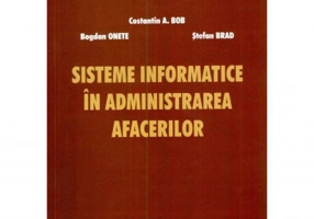 Sisteme informatice in administrarea afacerilor - Constantin A. Bob, Bogdan Onete, Stefan Brad