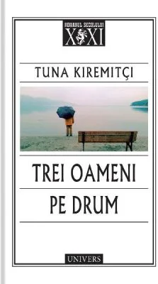 Trei oameni pe drum - Tuna Kiremitci