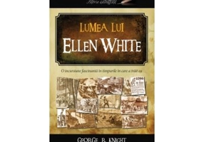 Lumea lui Ellen White