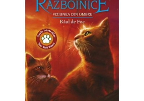 Cartea 35 Pisicile Razboinice. Viziunea din umbre: Raul de Foc - Erin Hunter
