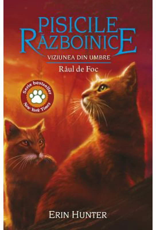 Cartea 35 Pisicile Razboinice. Viziunea din umbre: Raul de Foc - Erin Hunter