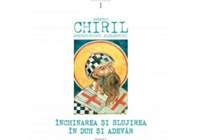 Inchinarea si slujirea in Duh si Adevar, volumul 1, tomul 2 - Sfantul Chiril al Alexandriei