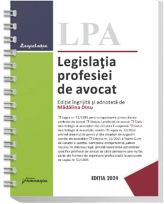 Legislatia profesiei de avocat. Editia 2024 - spiralat