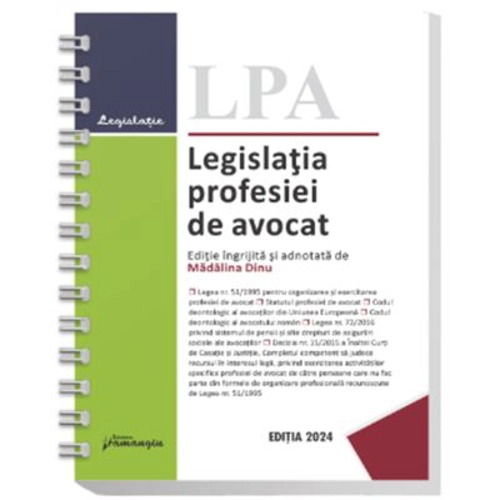Legislatia profesiei de avocat. Editia 2024 - spiralat