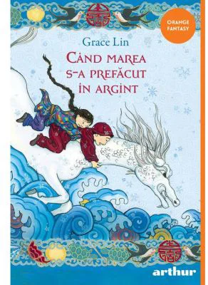 Cand marea s-a prefacut in argint - Grace Lin